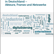 Der Digitalisierungsdiskurs in Deutschland – Akteure, Frames und Netzwerke
